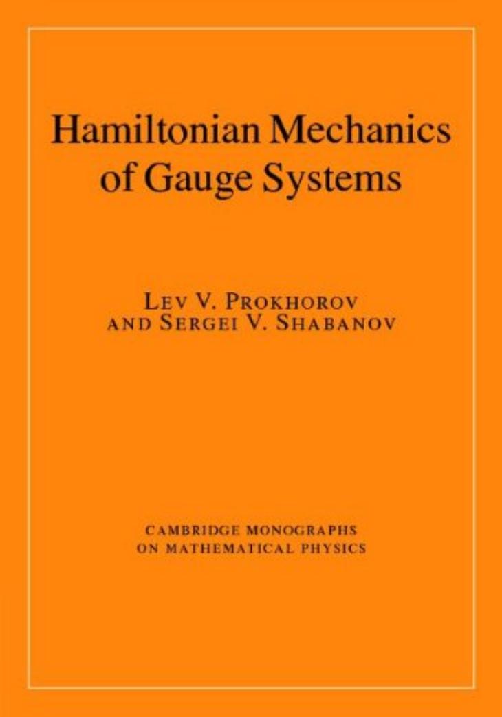 Hamiltonian Mechanics of Gauge Systems by L.V. Prokhorov S.V. Shabanov