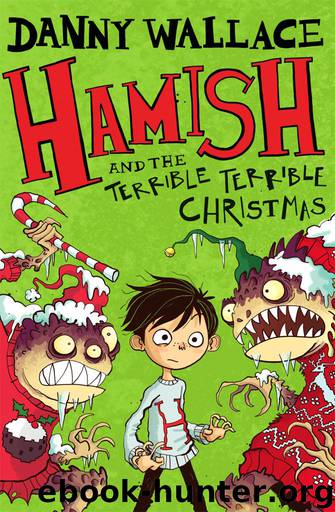 Hamish and the Terrible Terrible Christmas by Danny Wallace