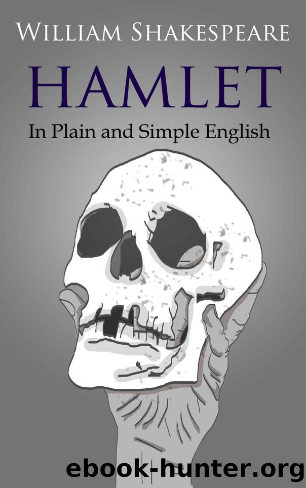 Hamlet In Plain and Simple English by William Shakespeare