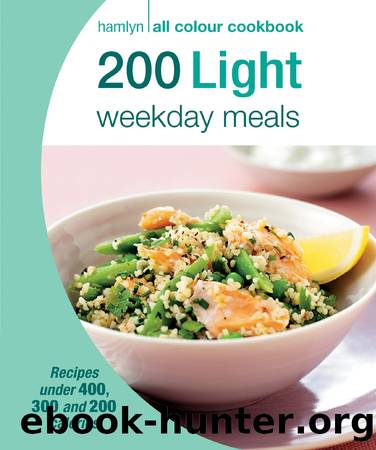 Hamlyn All Colour Cookbook: 200 Light Weekday Meals by Hamlyn