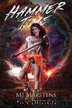 Hammer Time by M J Marstens & Ann Denton