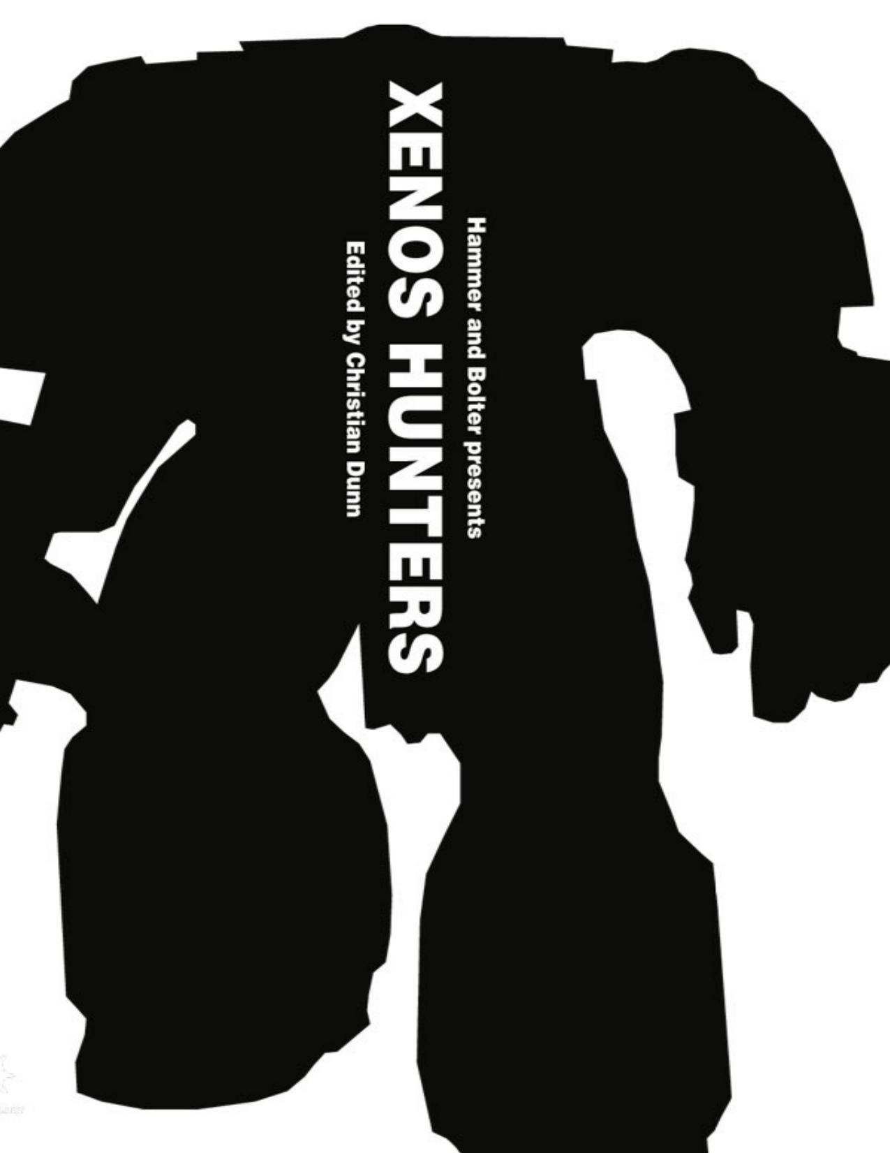Hammer and Bolter Presents: Xenos Hunters by Edited by Christian Dunn