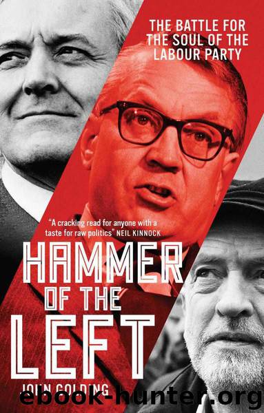 Hammer of the Left: The Battle For the Soul of the Labour Party by John Golding