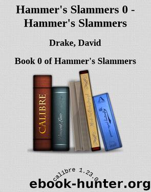 Hammer's Slammers 00 - Hammer's Slammers by Drake David