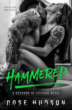 Hammered: A Shadows of Chicago Novel by Rose Hudson