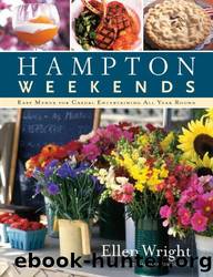Hampton Weekends: Easy Menus for Casual Entertaining All Year Round by Ellen Wright