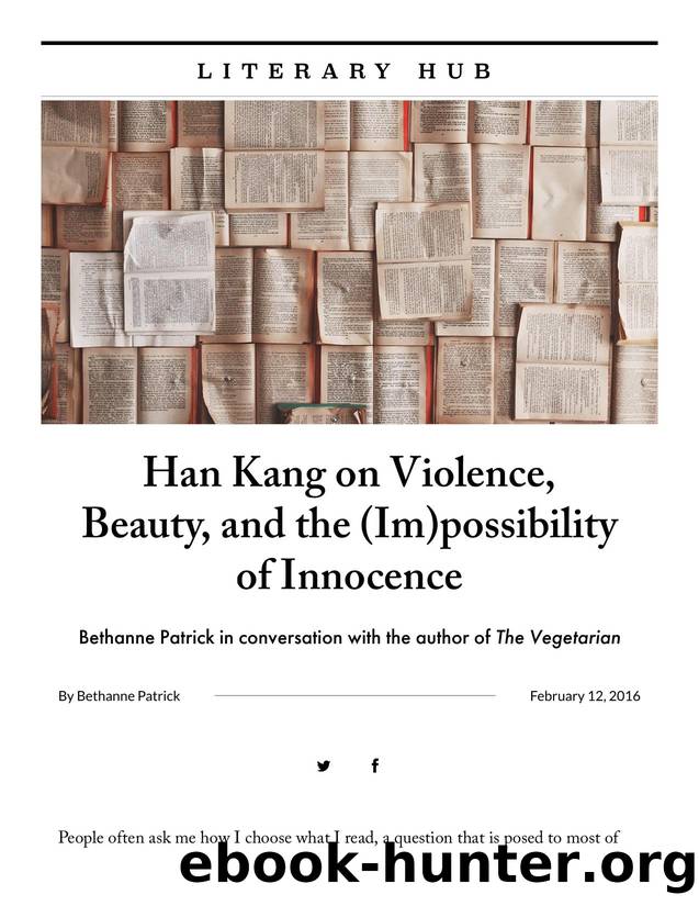 Han Kang on Violence, Beauty, and the (Im)possibility of Innocence â¹ Literary Hub by On Violence Beauty & the (Im)possibility of Innocence (2016)