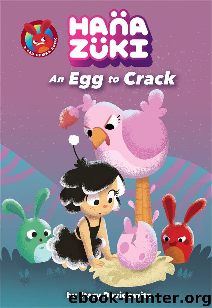 Hanazuki: An Egg to Crack by Stacy Davidowitz