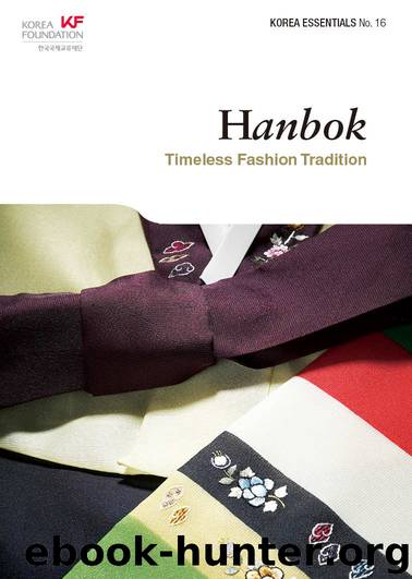 Hanbok: Timeless Fashion Tradition (Korea Essentials Book 16) by Samuel Songhoon Lee