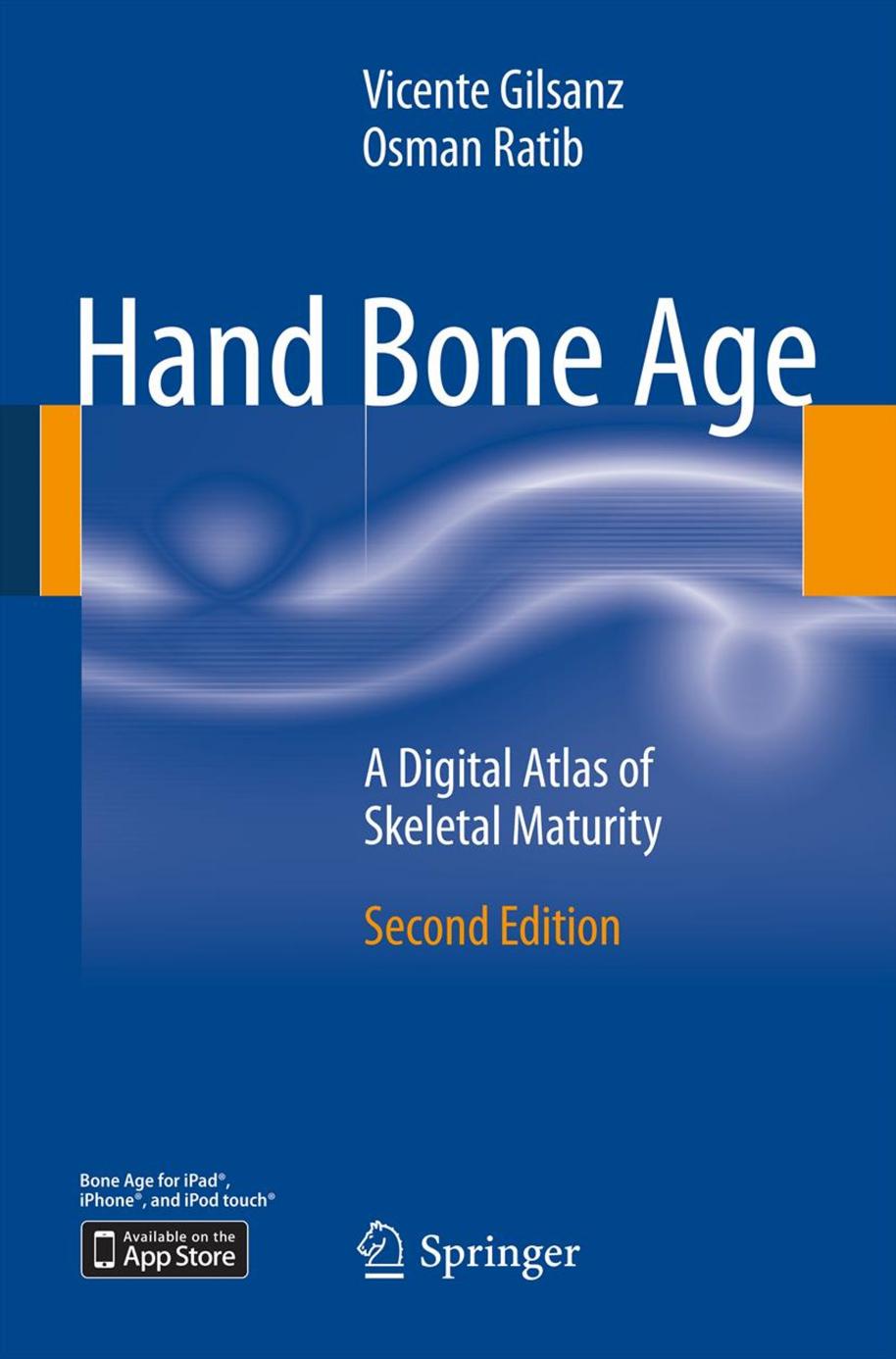 Hand Bone Age: A Digital Atlas of Skeletal Maturity, Second Edition by Vicente Gilsanz Osman Ratib