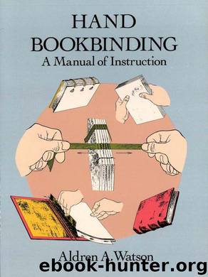 Hand Bookbinding: A Manual of Instruction by Watson Aldren A