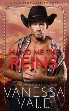 Hand Me The Reins (Bachelor Auction Book 3) by Vanessa Vale