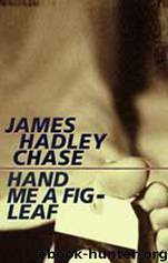 Hand Me a Fig Leaf (1981) by James Hadley Chase