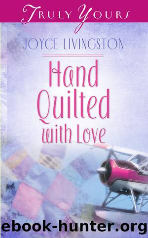 Hand Quilted With Love by Joyce Livingston