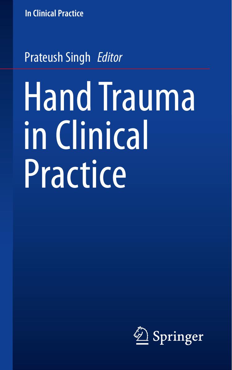 Hand Trauma in Clinical Practice by Prateush Singh