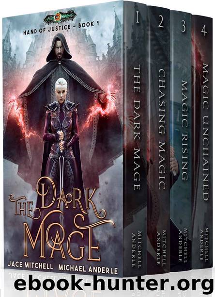 Hand of Justice Boxed Set (Books 1 - 4): The Dark Mage, Chasing Magic, Magic Rising, Magic Unchained by Jace Mitchell & Michael Anderle