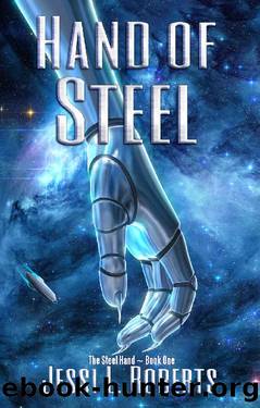 Hand of Steel (The Steel Hand Book 1) by Jessi L. Roberts