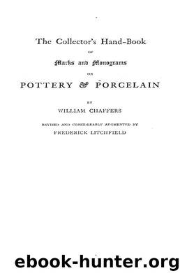 Hand-BOOK OF Marks And MonograMs ON POTTERY & PORCELAIN by WILLIAM CHAFFERS