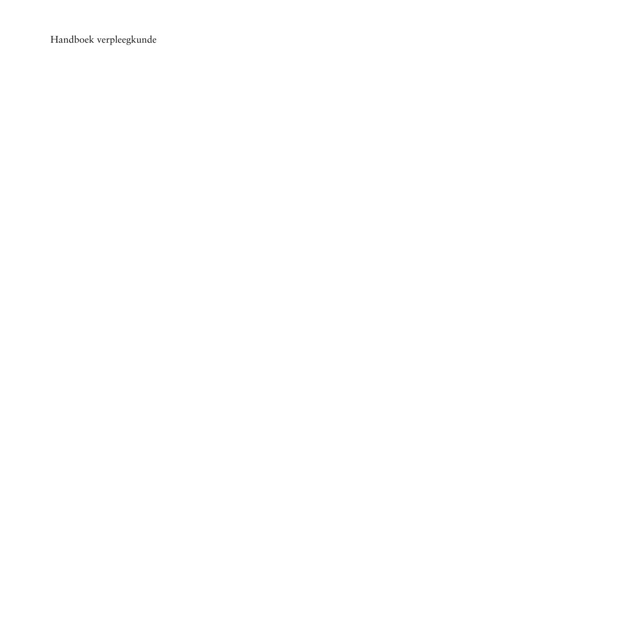 Handboek verpleegkunde by drs. J.H.J. de Jong drs. J.A.M. Kerstens E.M. Sesink drs. M.M. Vermeulen (auth.)