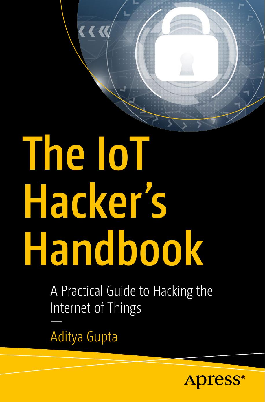 Handbook A Practical Guide to Hacking the Internet of Things-Apress (2019) by Unknown