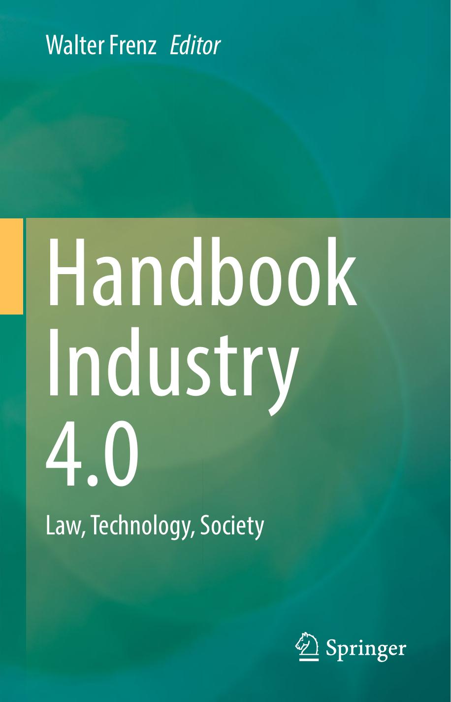Handbook Industry 4.0: Law, Technology, Society by Walter Frenz