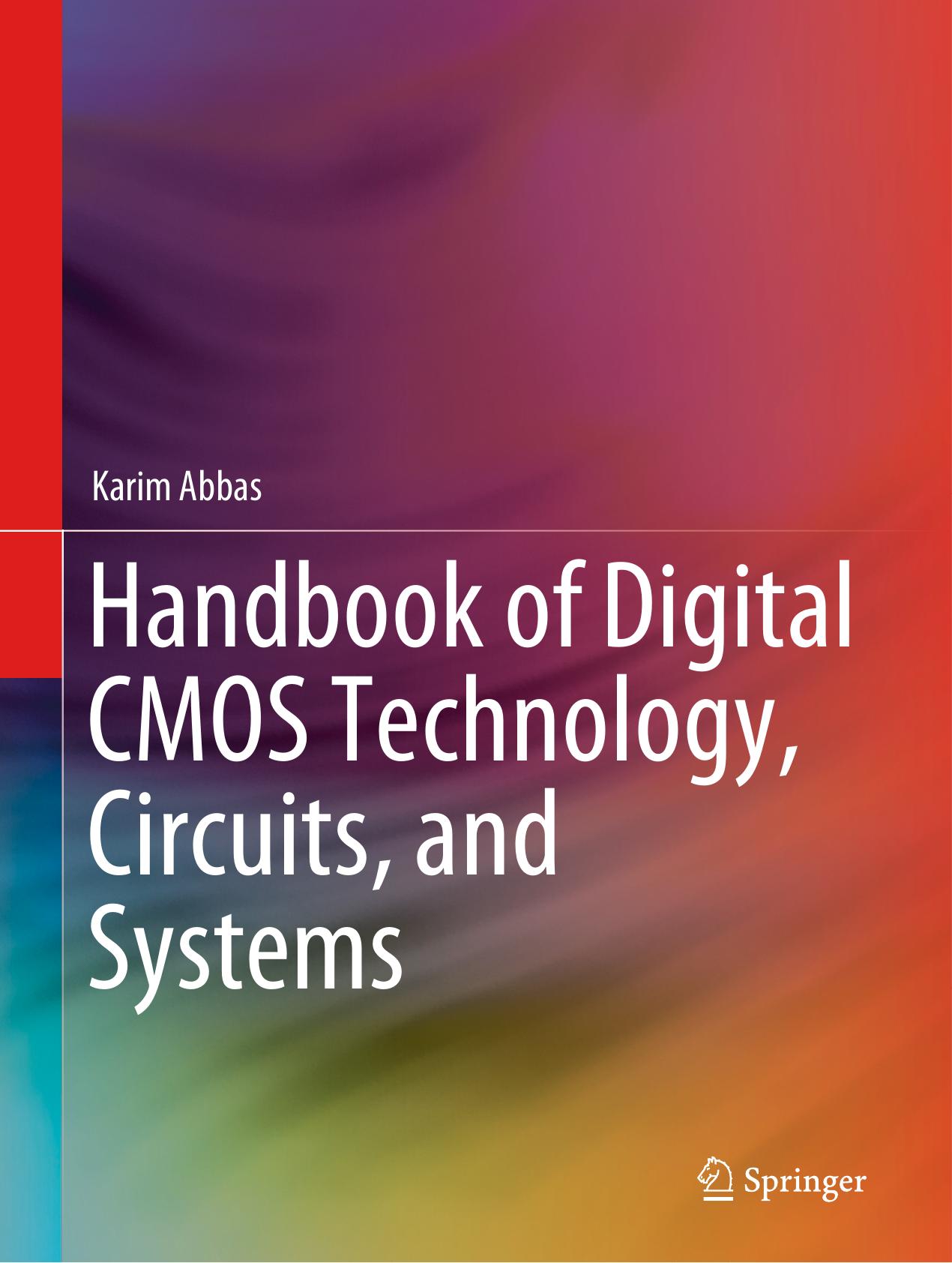 Handbook Of Digital CMOS Technology, Circuits, And Systems by Karim Abbas