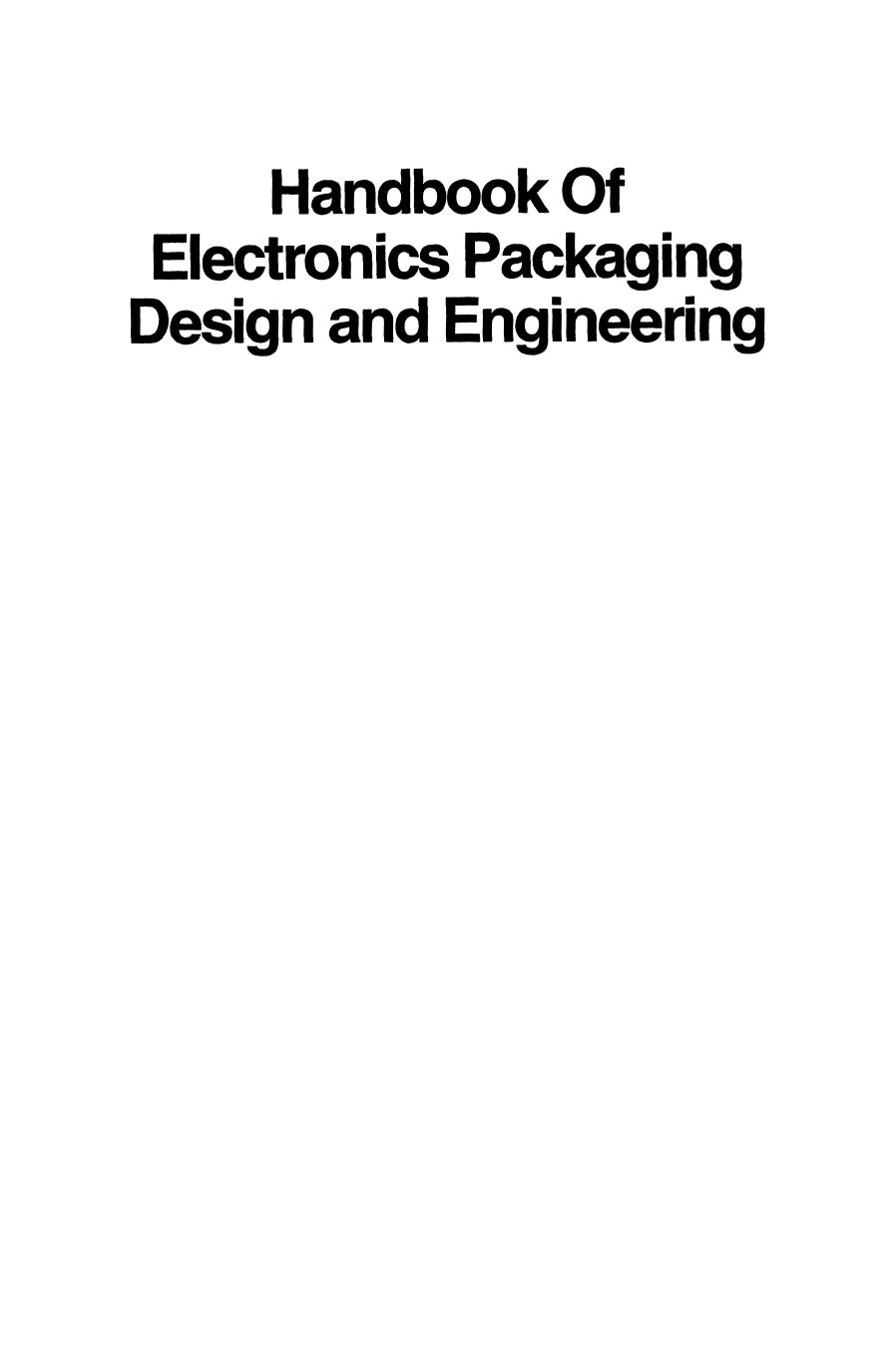 Handbook Of Electronics Packaging Design and Engineering by Bernard S. Matisoff P.E. CMfgE (auth.)
