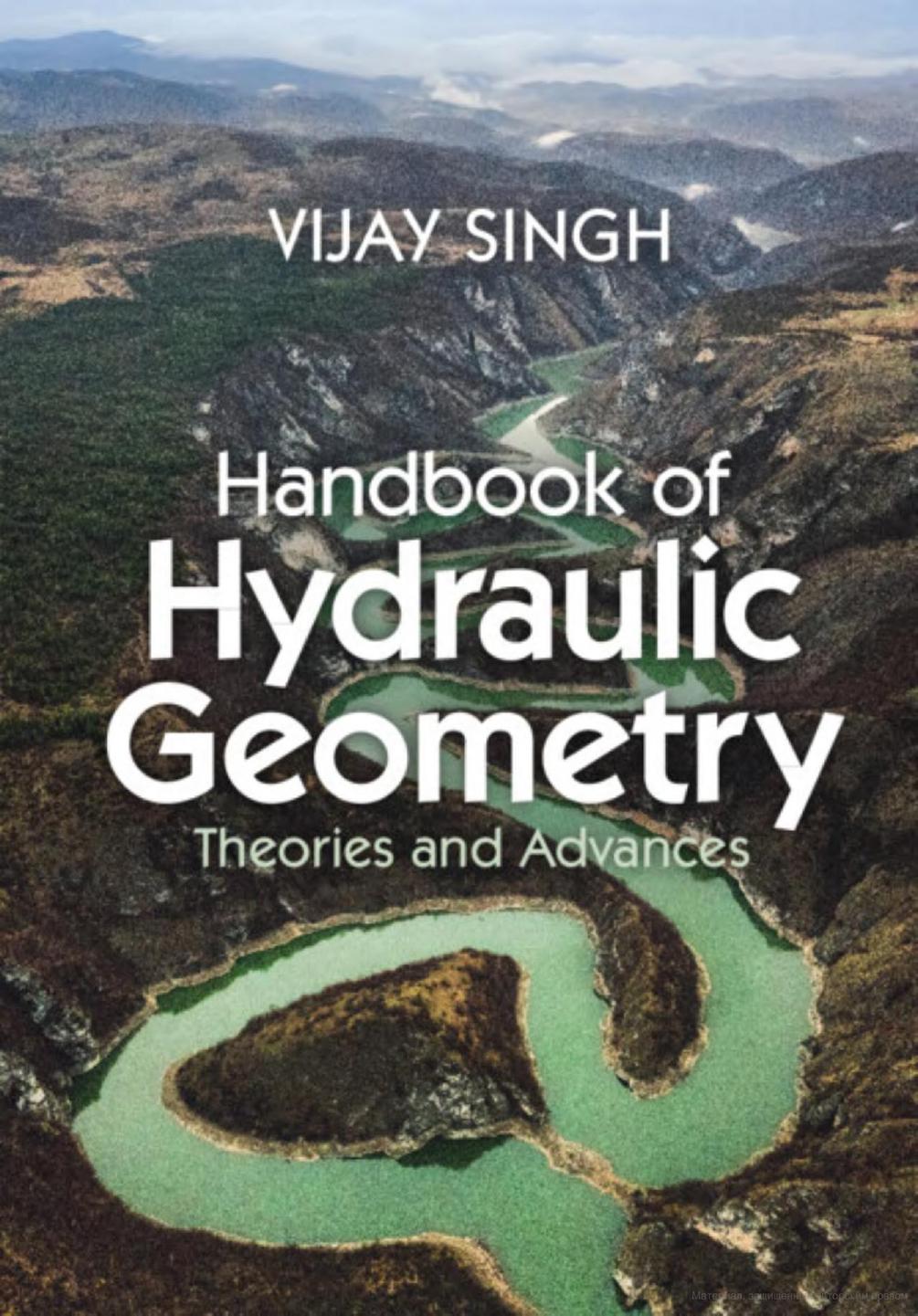 Handbook Of Hydraulic Geometry. Theories and Advances by Vijay P. Singh