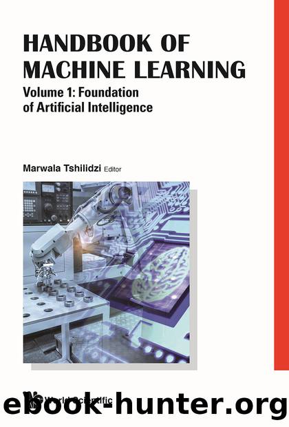 Handbook Of Machine Learning - Volume 1: Foundation Of Artificial Intelligence by Marwala Tshilidzi;