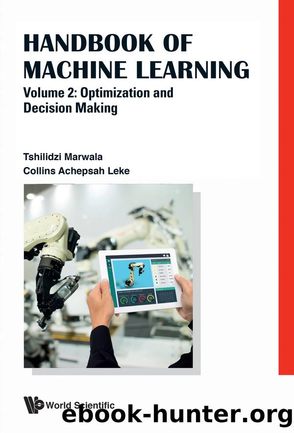 Handbook Of Machine Learning - Volume 2: Optimization And Decision Making by Marwala Tshilidzi;Leke Collins Achepsah;