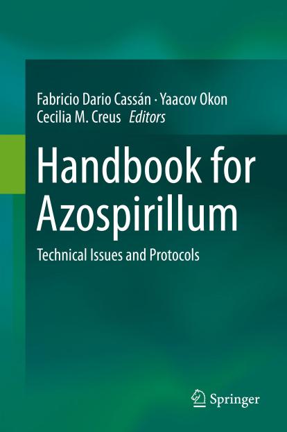 Handbook for Azospirillum: Technical Issues and Protocols by Fabricio Dario Cassán Yaacov Okon Cecilia M. Creus (eds.)