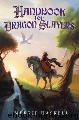 Handbook for Dragon Slayers by Merrie Haskell