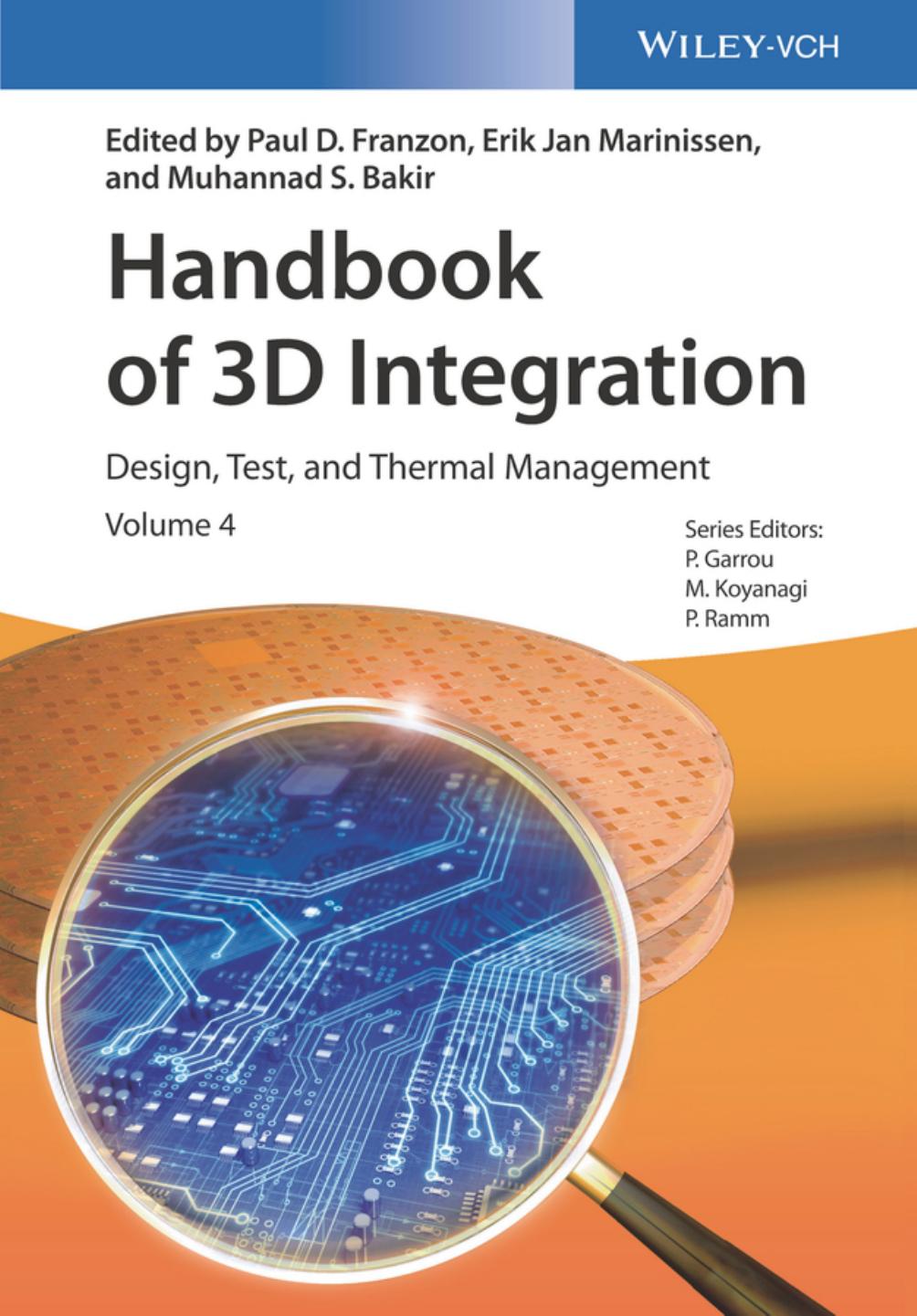 Handbook of 3D integration: technology and applications of 3D integrated circuits / monograph by Bower Christopher Andrew; Garrou Philip E.; Ramm Peter