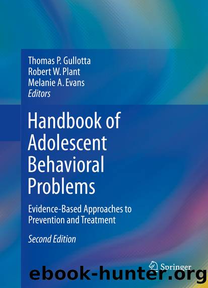 Handbook of Adolescent Behavioral Problems by Thomas P. Gullotta Robert W. Plant & Melanie A. Evans