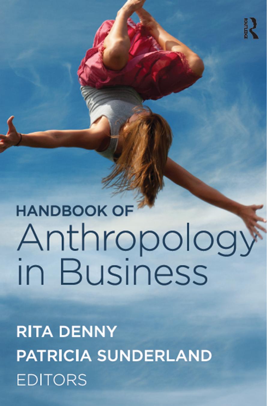 Handbook of Anthropology in Business by Rita M Denny; Patricia L Sunderland
