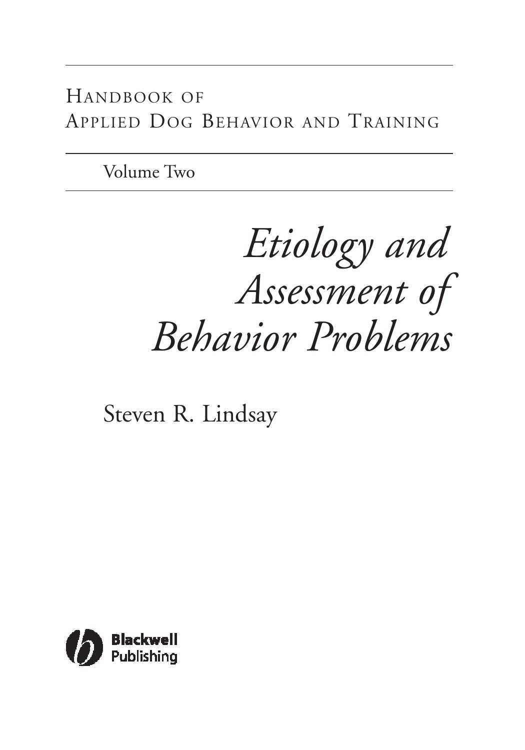 Handbook of Applied Dog Behavior and Training, Vol. 2: Etiology and Assessment of Behavior Problems by Steven R. Lindsay