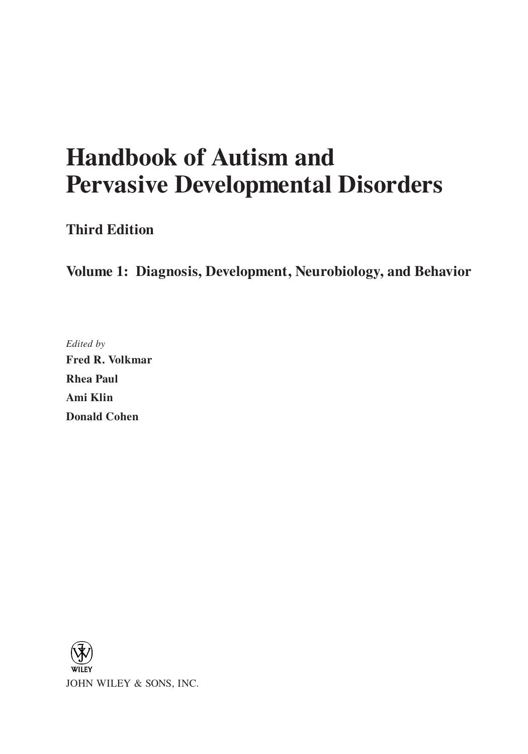 Handbook of Autism and Pervasive Developmental Disorders, Diagnosis, Development, Neurobiology, and Behavior by Fred R. Volkmar Rhea Paul Ami Klin Donald J. Cohen