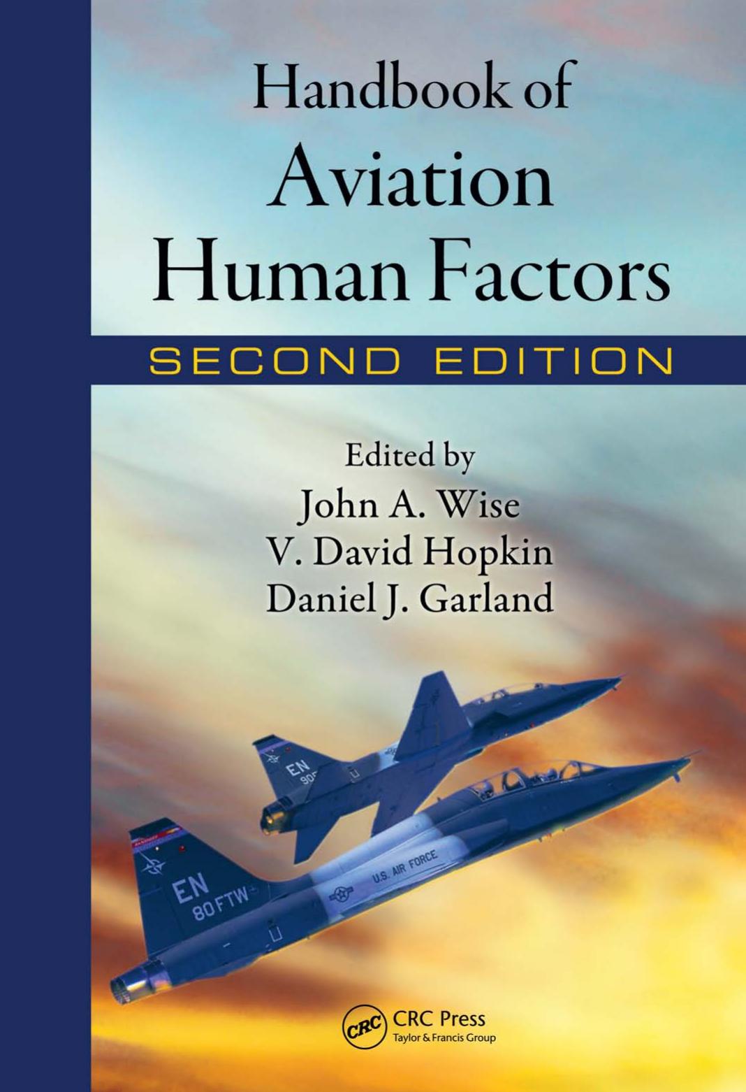 Handbook of Aviation Human Factors, Second Edition (Human Factors in Transportation) by John A. Wise V. David Hopkin Daniel J. Garland