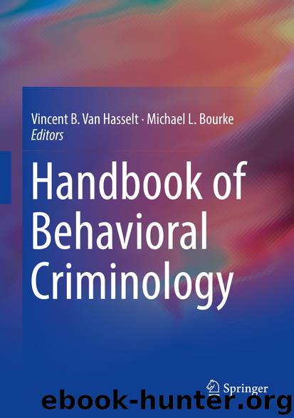 Handbook of Behavioral Criminology by Vincent B. Van Hasselt & Michael L. Bourke