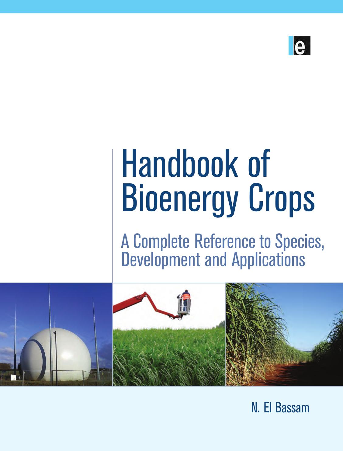 Handbook of Bioenergy Crops: A Complete Reference to Species, Development and Applications by N. El Bassam