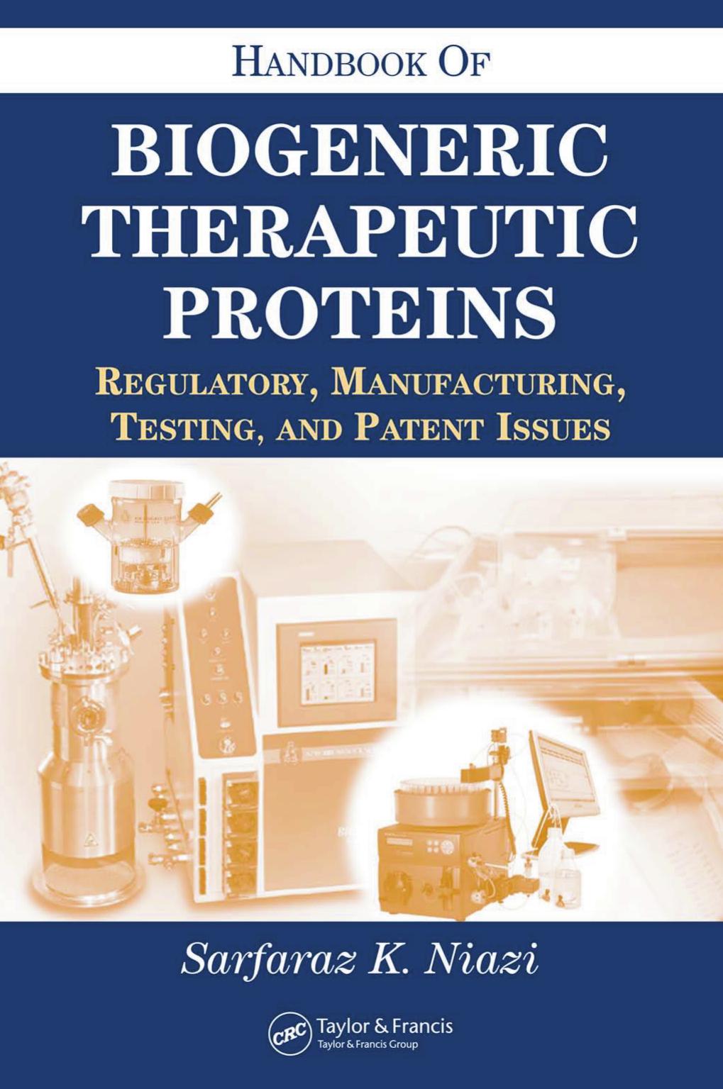 Handbook of Biogeneric Therapeutic Proteins: Regulatory, Manufacturing, Testing, and Patent Issues by Sarfaraz K. Niazi