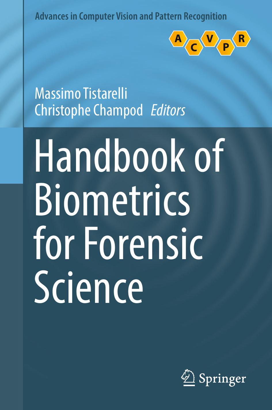 Handbook of Biometrics for Forensic Science by Massimo Tistarelli Christophe Champod (eds.)