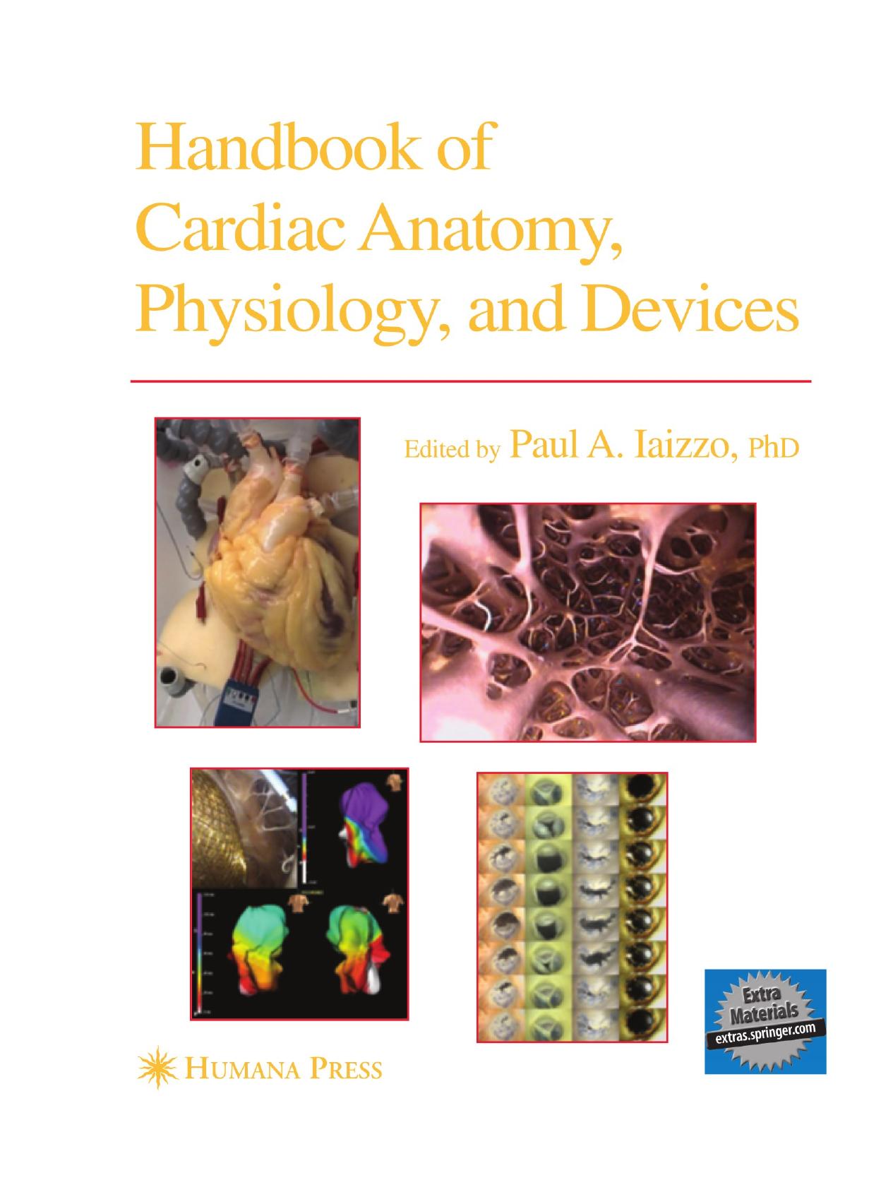 Handbook of Cardiac Anatomy, Physiology, and Devices by Paul A. Iaizzo PhD (auth.) Paul A. Iaizzo PhD (eds.)
