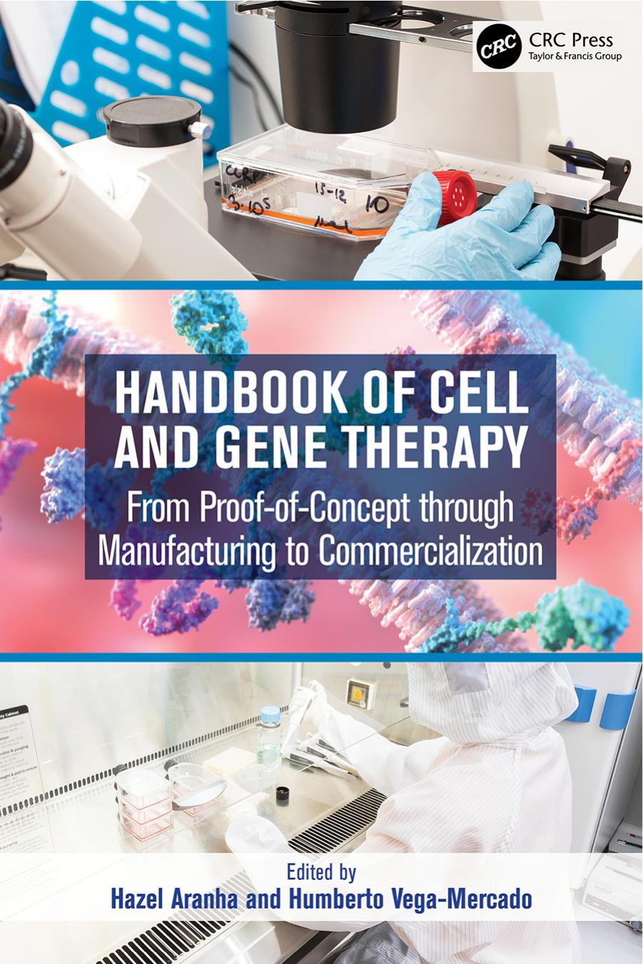 Handbook of Cell and Gene Therapy: From Proof-of-Concept through Manufacturing to Commercialization by Hazel Aranha Humberto Vega-Mercado