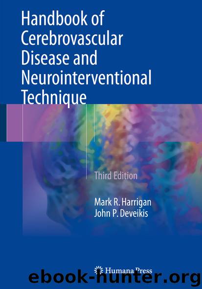 Handbook of Cerebrovascular Disease and Neurointerventional Technique by Mark R. Harrigan & John P. Deveikis