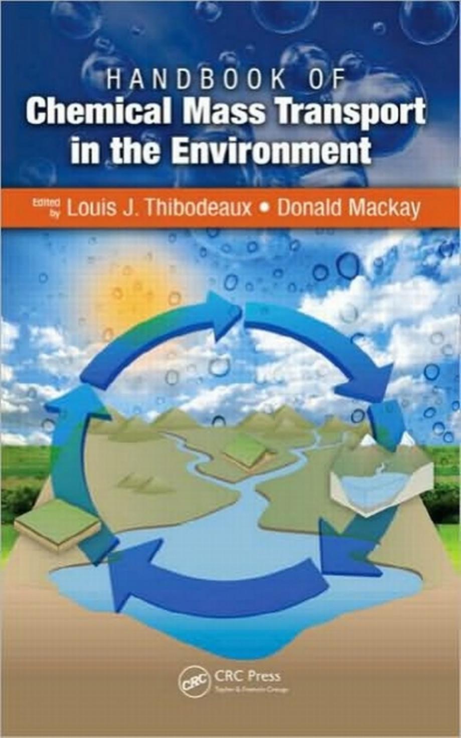Handbook of Chemical Mass Transport in the Environment by Louis J. Thibodeaux Donald Mackay