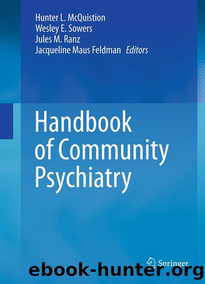Handbook of Community Psychiatry by Hunter L. McQuistion Wesley E. Sowers Jules M. Ranz & Jacqueline Maus Feldman