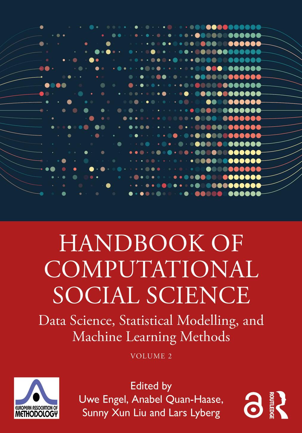Handbook of Computational Social Science, Volume 2: Data Science, Statistical Modelling, and Machine Learning Methods by Uwe Engel Anabel Quan-Haase Sunny Liu Lars Lyberg