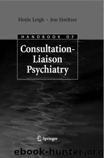 Handbook of Consultation-Liaison Psychiatry by Hoyle Leigh;Jon Streltzer