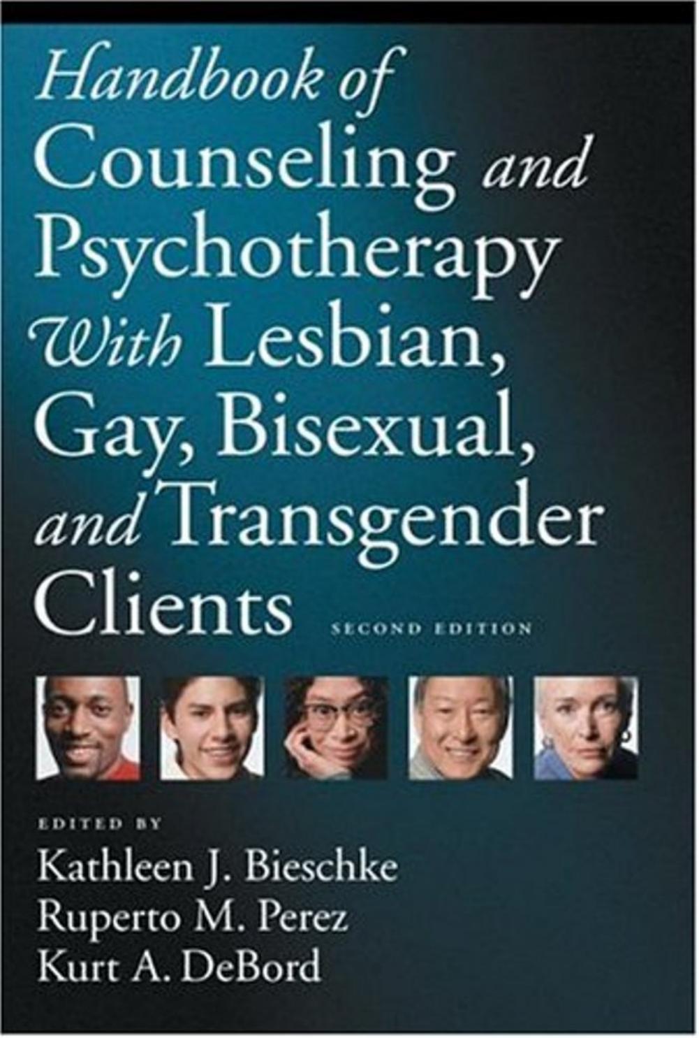 Handbook of Counseling And Psychotherapy With Lesbian, Gay, Bisexual, And Transgender Clients by Kathleen J. Bieschke